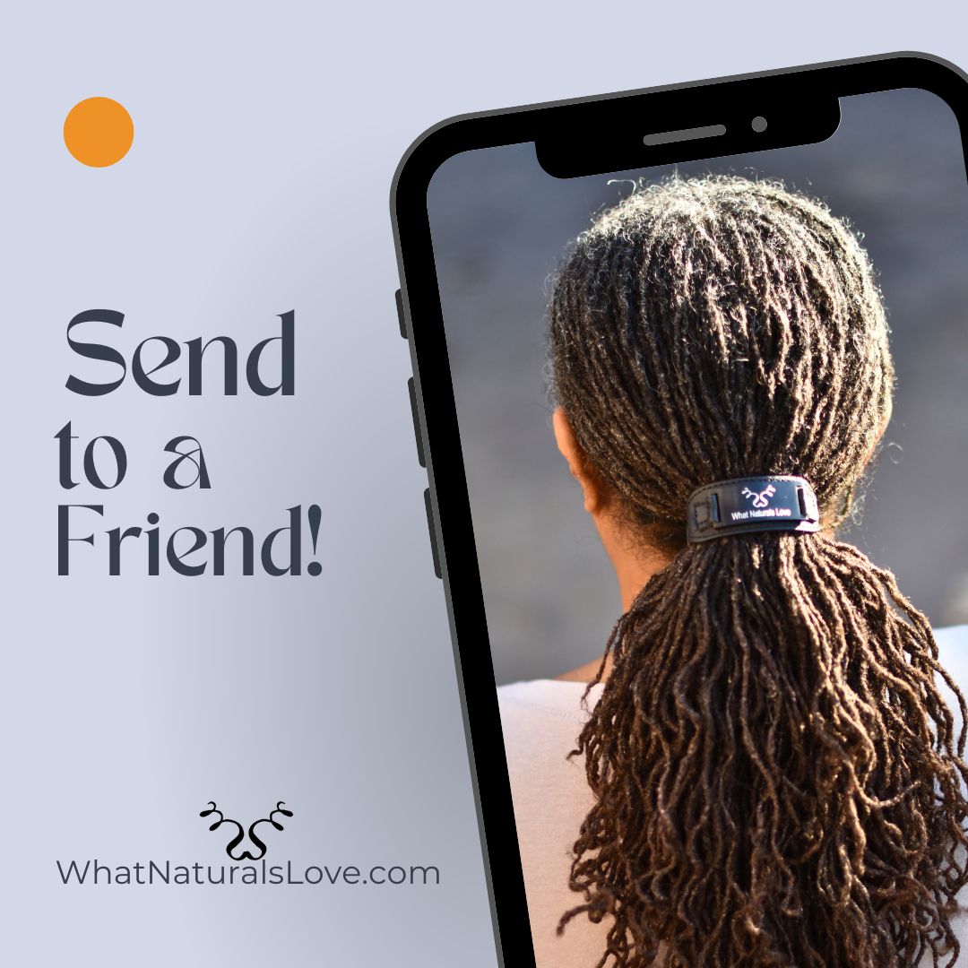 Free What Naturals Love Hair tie when you refer a friend