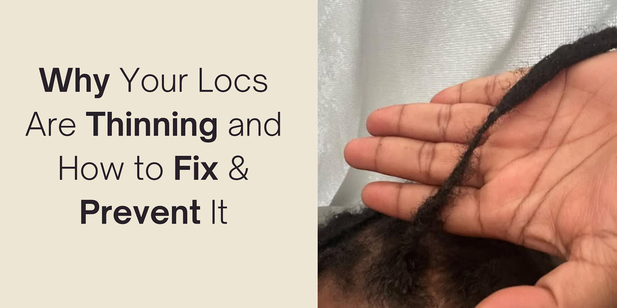 An informational graphic with the text 'Why Your Locs Are Thinning and How to Fix & Prevent It' next to a close-up photo of a hand holding a section of dark locs hair.